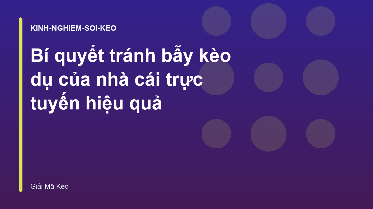 Read more about the article Bí quyết tránh bẫy kèo dụ của nhà cái trực tuyến hiệu quả