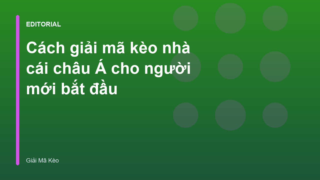 Hướng dẫn giải mã kèo nhà cái châu Á