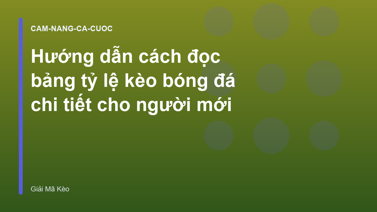 Read more about the article Hướng dẫn cách đọc bảng tỷ lệ kèo bóng đá chi tiết cho người mới