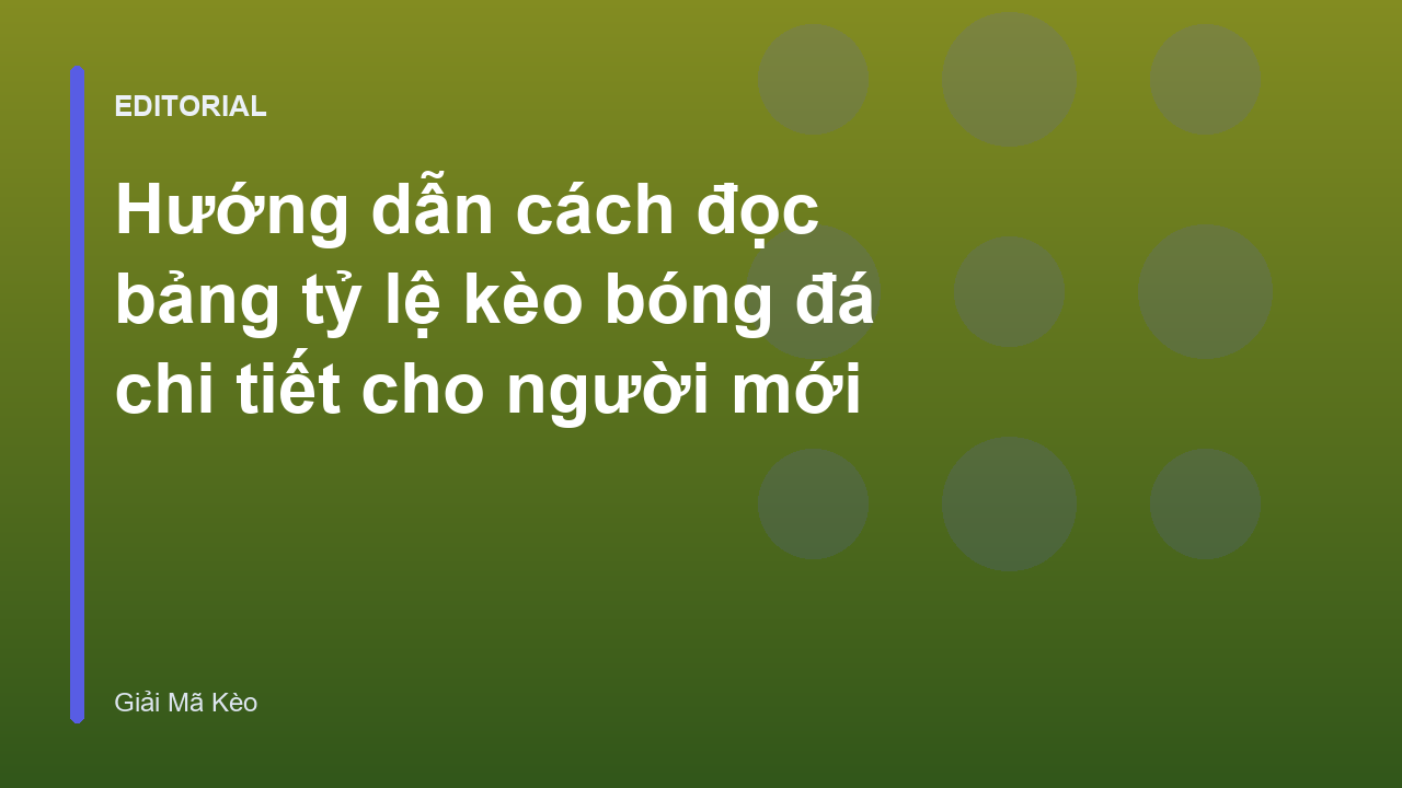 Hướng dẫn cách đọc bảng tỷ lệ kèo bóng đá