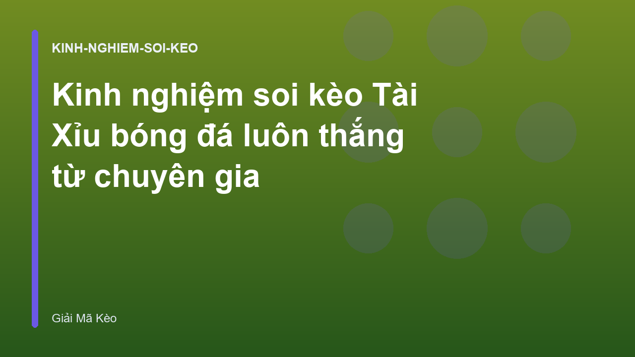 Read more about the article Kinh nghiệm soi kèo Tài Xỉu bóng đá luôn thắng từ chuyên gia