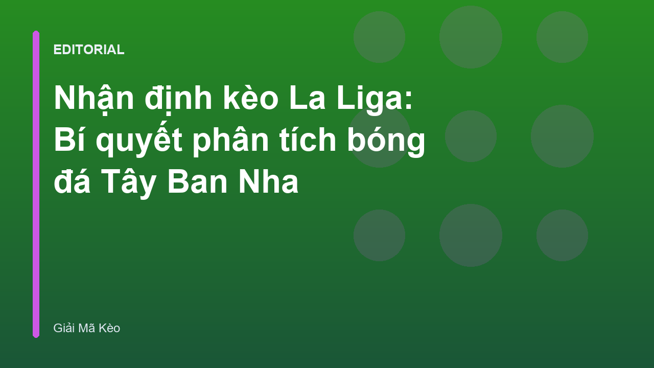 Phân tích nhận định kèo La Liga chuyên sâu