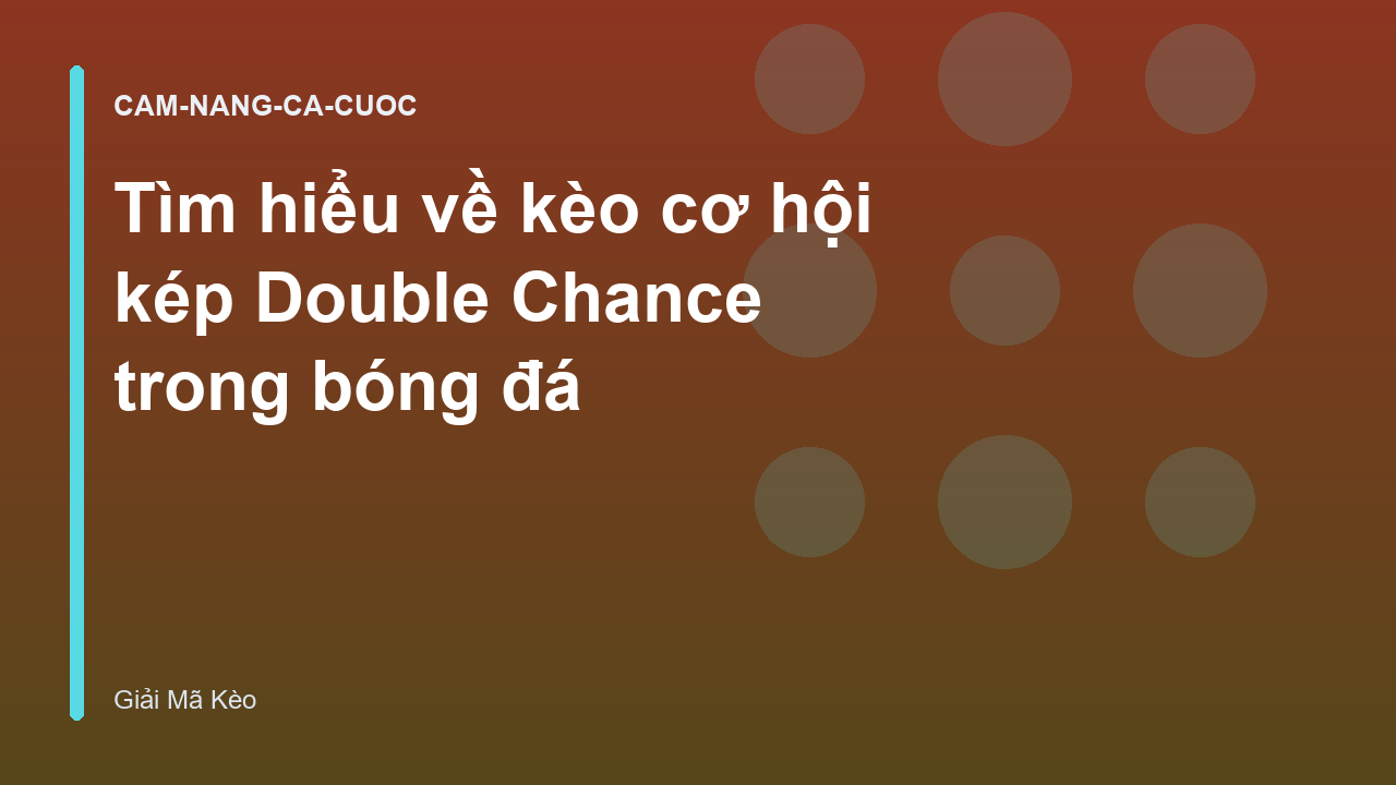 Read more about the article Tìm hiểu về kèo cơ hội kép Double Chance trong bóng đá
