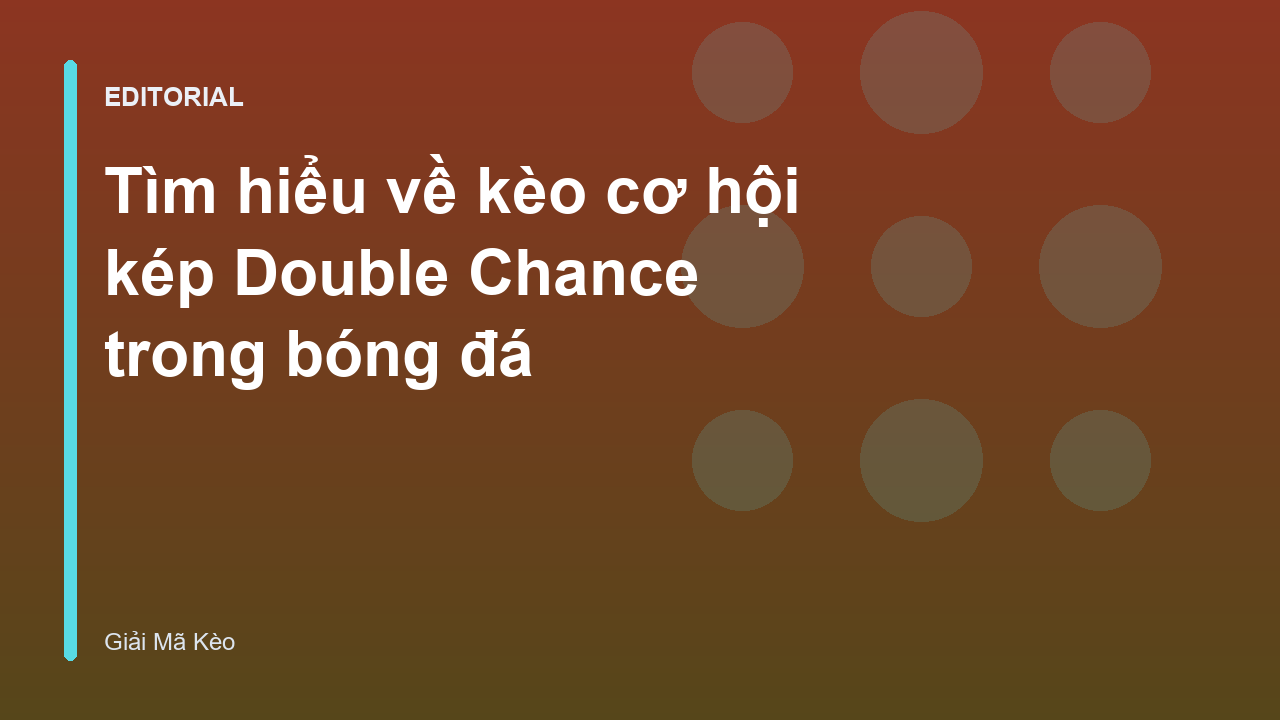 Giải thích về kèo cơ hội kép trong bóng đá